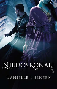 Niedoskonali Trylogia Klątwy Tom 4 Niedoskonali Trylogia Klątwy Tom 4