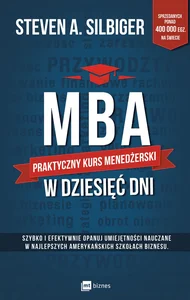 MBA w dziesięć dni Praktyczny kurs menedżerski MBA w dziesięć dni Praktyczny kurs menedżerski