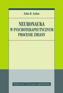 Neuronauka w psychoterapeutycznym procesie zmiany