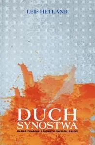 Duch Synostwa Ojciec pragnie powrotu swoich dzieci