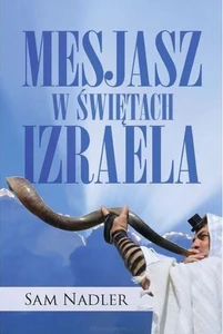 Mesjasz w świętach Izraela Mesjasz w świętach Izraela