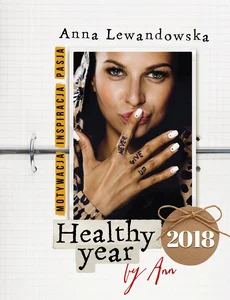 Healthy year 2018 by Ann Motywacja Inspiracja Pasja Healthy year 2018 by Ann Motywacja Inspiracja Pasja
