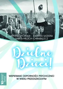 Dzielne dzieci Wspieranie odporności psychicznej w wieku przedszkolnym