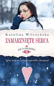 Rok na Kwiatowej. Tom II. Zamarznięte serca Rok na Kwiatowej. Tom II. Zamarznięte serca