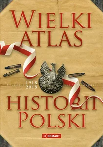 Wielki atlas historii Polski 2017 Wielki atlas historii Polski 2017