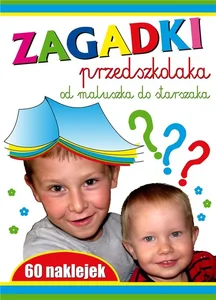 Zagadki przedszkolaka Od maluszka do starszaka