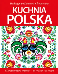 Kuchnia polska Tradycyjna - Domowa - Świąteczna