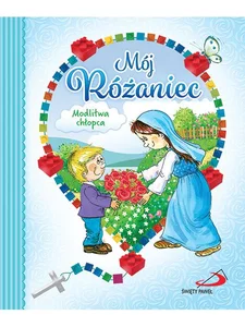 Mój różaniec modlitwa chłopca Mój różaniec modlitwa chłopca