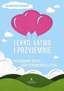 Lekko łatwo i przyjemnie Przewodnik bosko zainspirowanego życia