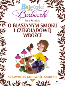 Bajeczki Babeczki O blaszanym smoku i czekoladowej wróżce Sprawdzian gotowości szkolnej Część 3