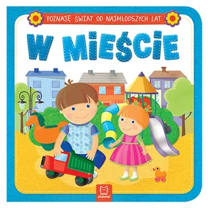 Poznaję świat od najmłodszych lat W mieście Poznaję świat od najmłodszych lat W mieście
