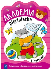 Akademia pięciolatka z kotkiem Książeczka edukacyjna z naklejkami Akademia pięciolatka z kotkiem Książeczka edukacyjna z naklejkami