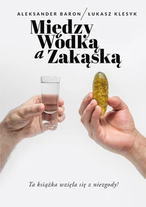 Między wódką a zakąską Między wódką a zakąską