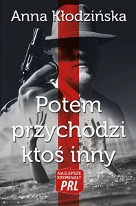 Potem przychodzi ktoś inny