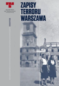 Zapisy terroru Warszawa Zapisy terroru Warszawa