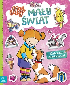 Mój mały świat Zabawa z naklejkami