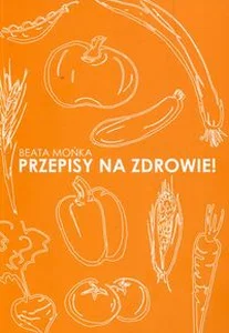 Przepisy na zdrowie Przepisy na zdrowie