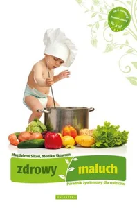 Zdrowy maluch Poradnik żywieniowy dla rodziców Zdrowy maluch Poradnik żywieniowy dla rodziców