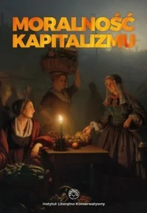 Moralność kapitalizmu Moralność kapitalizmu