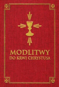 Modlitwy do Krwi Chrystusa Modlitwy do Krwi Chrystusa