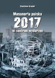 Masoneria Polska 2017 w centrum wydarzeń Masoneria Polska 2017 w centrum wydarzeń