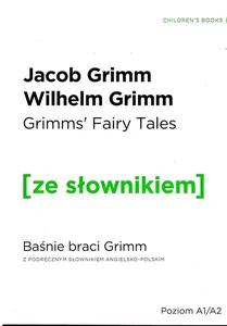 Baśnie braci Grimm z podręcznym słownikiem angielsko-polskim Poziom A1/A2