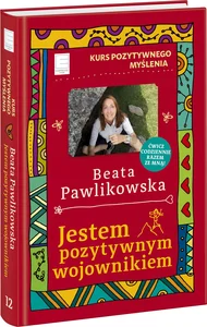 Kurs pozytywnego myślenia Jestem pozytywnym wojownikiem Kurs pozytywnego myślenia Jestem pozytywnym wojownikiem