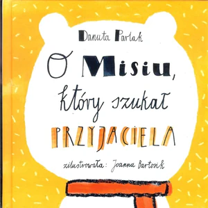 O Misiu, który szukał przyjaciela O Misiu, który szukał przyjaciela