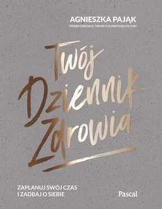 Twój dziennik zdrowia Twój dziennik zdrowia