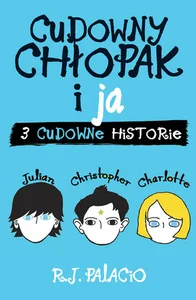 Cudowny chłopak i ja 3 cudowne historie