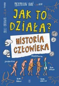 Jak to działa Historia człowieka