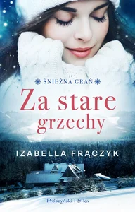 Za stare grzechy Śnieżna Grań Tom 1 Za stare grzechy Śnieżna Grań Tom 1
