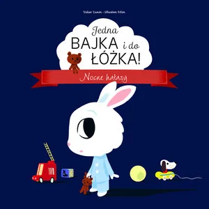 Jedna bajka i do łóżka! Nocne hałasy Jedna bajka i do łóżka! Nocne hałasy