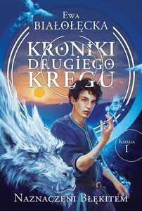 Kroniki Drugiego Kręgu Księga 1 Naznaczeni błękitem