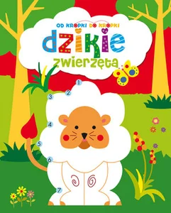 Od kropki do kropki: Dzikie zwierzęta Od kropki do kropki: Dzikie zwierzęta