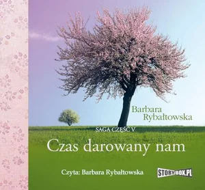Czas darowany nam Saga część V