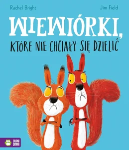 Wiewiórki, które nie chciały się dzielić Wiewiórki, które nie chciały się dzielić