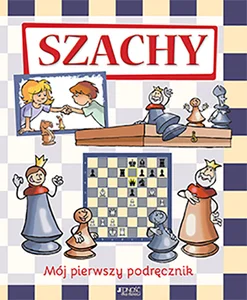 Szachy Mój pierwszy podręcznik