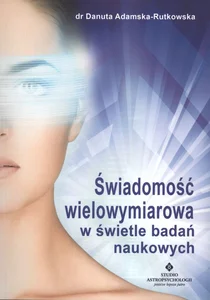 Świadomość wielowymiarowa w świetle badań naukowych