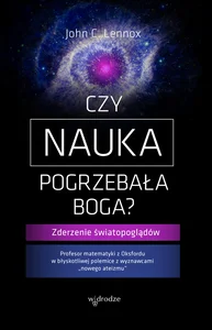 Czy nauka pogrzebała Boga? Czy nauka pogrzebała Boga?