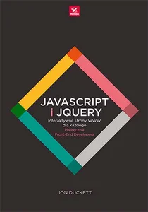 JavaScript i jQuery Interaktywne strony WWW dla każdego. Podręcznik Front-End Developera