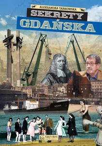 Sekrety Gdańska Sekrety Gdańska