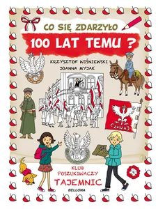 Co się zdarzyło 100 lat temu Co się zdarzyło 100 lat temu