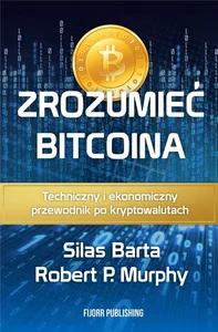 Zrozumieć Bitcoina Techniczny i ekonomiczny przewodnik po kryptowalutach Zrozumieć Bitcoina Techniczny i ekonomiczny przewodnik po kryptowalutach