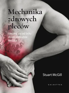 Mechanika zdrowych pleców Uwolnij się od bólu dzięki metodzie McGilla