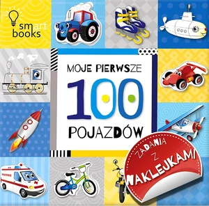 100 pojazdów Moje pierwsze zadania z naklejkami