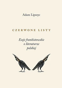 Czerwone listy Eseje frankistowskie o literaturze polskiej Czerwone listy Eseje frankistowskie o literaturze polskiej