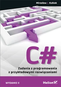 C# Zadania z programowania z przykładowymi rozwiązaniami C# Zadania z programowania z przykładowymi rozwiązaniami