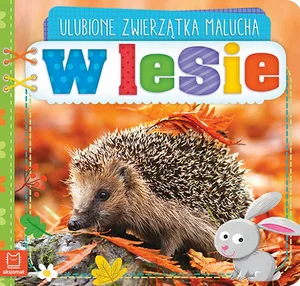 Ulubione zwierzątka malucha W lesie