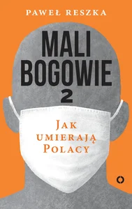Mali bogowie 2 Jak umierają Polacy